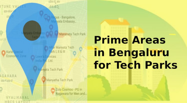 What are the Prime Areas in Bengaluru for Tech Parks?